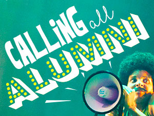 Calling our Alumni