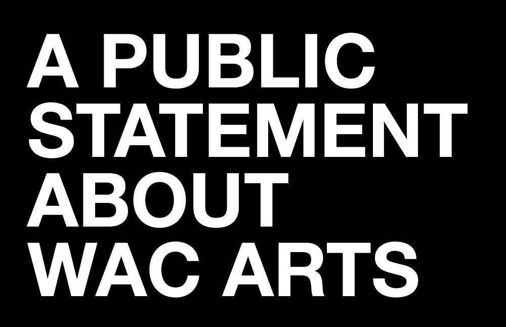 A Public Statement About Wac Arts