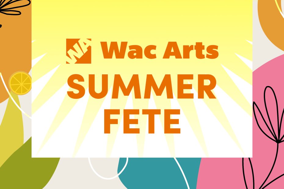 Wac Arts Summer Fete